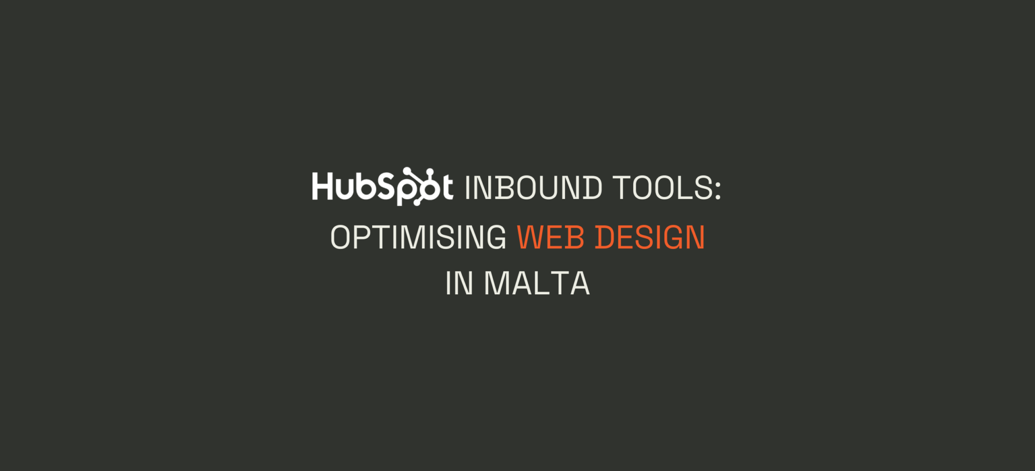 HubSpot Inbound Tools: Optimising Web Design in Malta